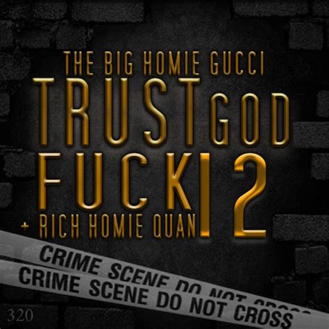 Trust God Fuck 12 by Gucci Mane & Rich Homie Quan 